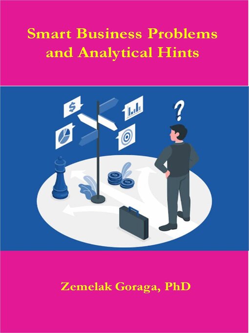 Title details for Smart Business Problems and Analytical Hints by Zemelak Goraga - Available